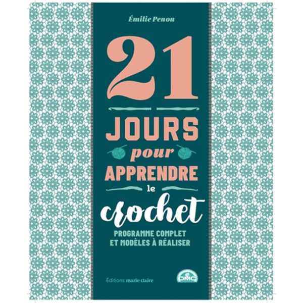 photo - Livre - 21 jours pour apprendre le crochet - Programmes + modèles - DMC