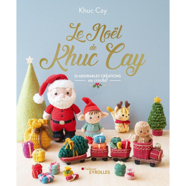 photo - Livre - 10 créations en crochet - Le Noël de Khuc Cay - Editions Eyrolles