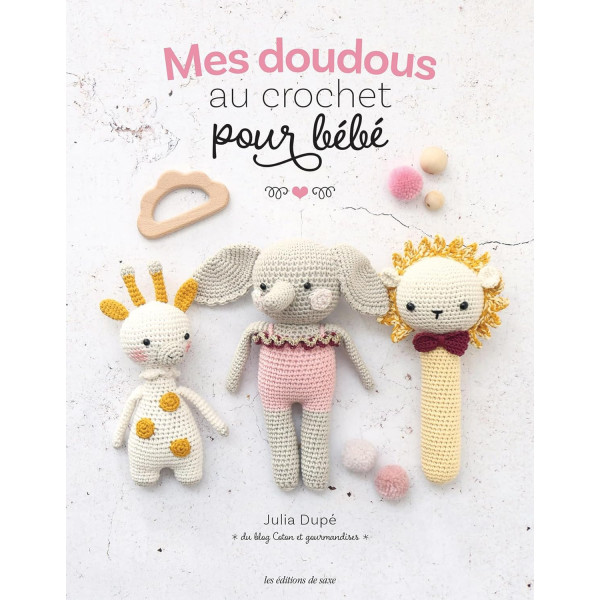 photo - Livre - Mes doudous au crochet pour bébé - 15 créations à faire - Editions du Saxe